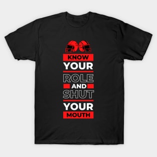 Know Your Role And Shut Your Mouth Red T-Shirt